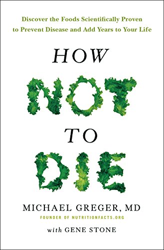 How Not to Die by Michael Greger