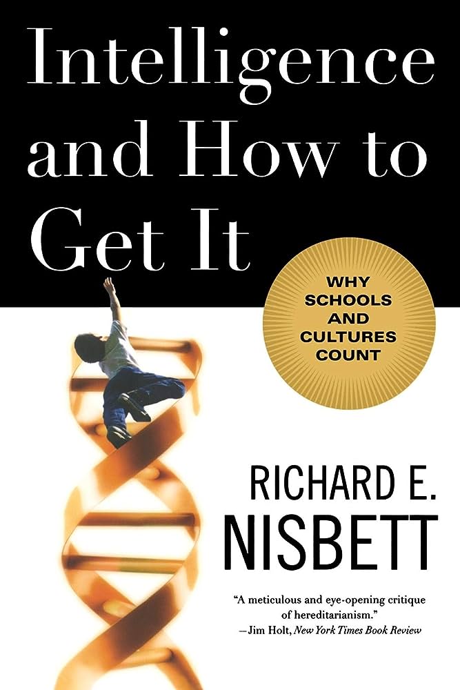 Intelligence and How to Get It by Richard E. Nisbett