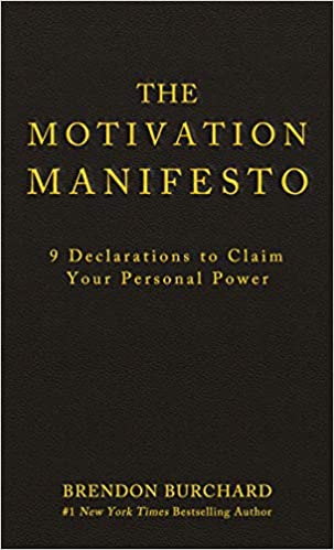 The Motivational Manifesto by Brendan Burchard