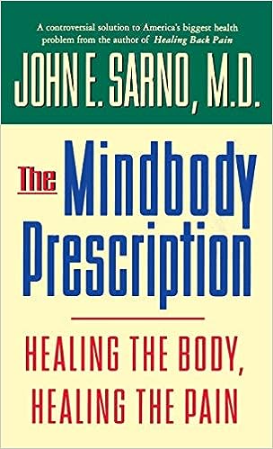 The Mindbody Prescription by Dr. John E. Sarno